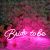 CALCA LED Neon Sign Bride to be, Sign Length 28.59 X 7.28 inches (Pink)